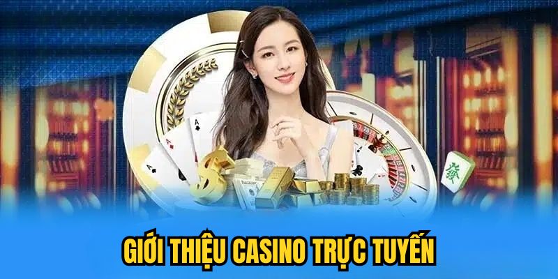 Giới thiệu Casino trực tuyến