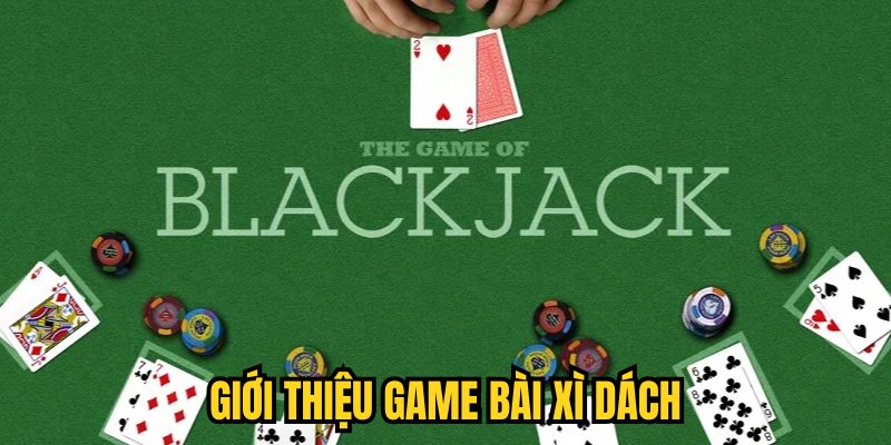 Giới thiệu game bài Xì Dách