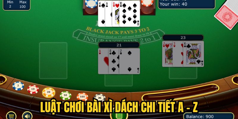 Luật chơi bài Xì Dách chi tiết A - Z