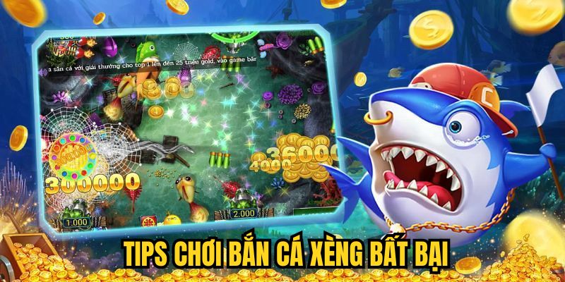 Tips chơi Bắn Cá Xèng bất bại