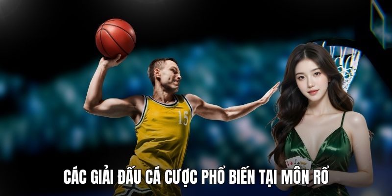 Các giải đấu cá cược phổ biến tại môn rổ