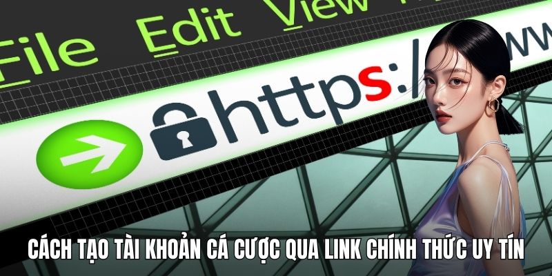 Cách tạo tài khoản cá cược qua link chính thức uy tín