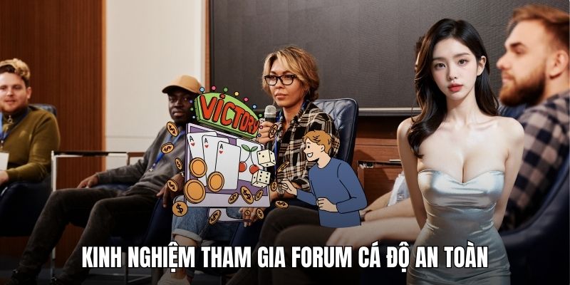 Kinh nghiệm tham gia forum cá độ an toàn