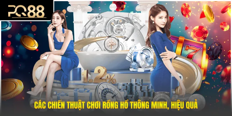 Các chiến thuật chơi rồng hổ thông minh, hiệu quả