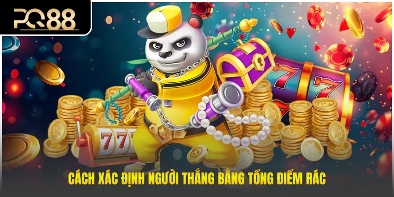 Cách xác định người thắng bằng tổng điểm rác