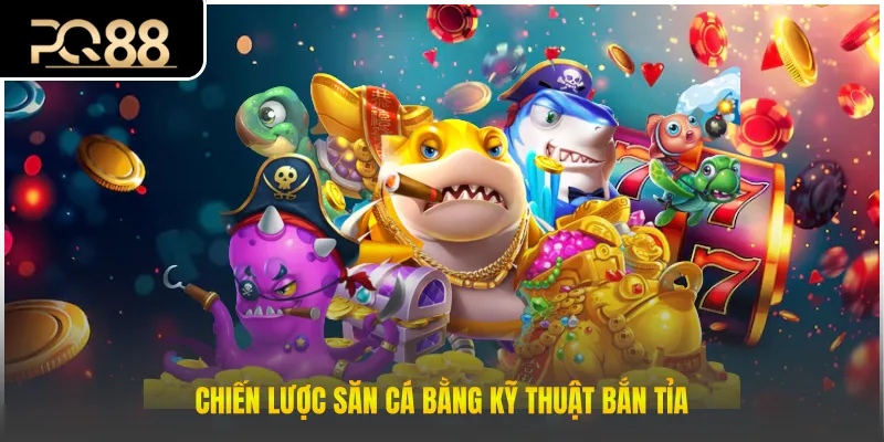 Chiến lược săn cá bằng kỹ thuật bắn tỉa