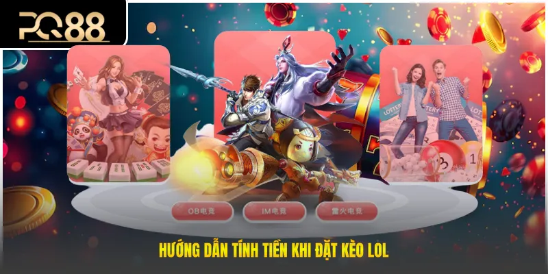 Hướng dẫn tính tiền khi đặt kèo LOL