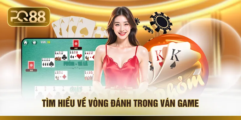 Tìm hiểu về vòng đánh trong ván game