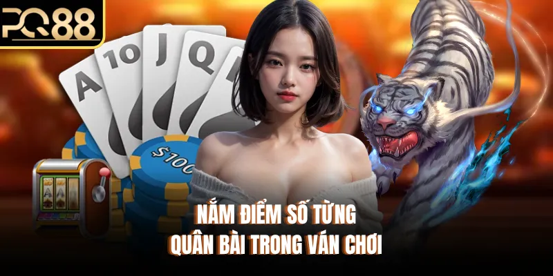 Nắm điểm số từng quân bài trong ván chơi