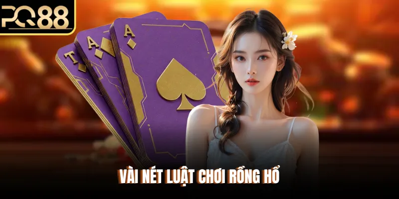 Vài nét luật chơi rồng hổ