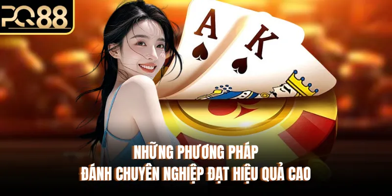 Những phương pháp đánh chuyên nghiệp đạt hiệu quả cao