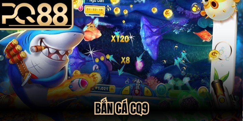 Bắn Cá Cq9