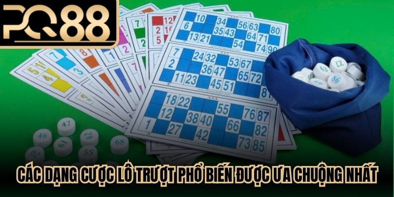 Các dạng cược lô trượt phổ biến được ưa chuộng nhất