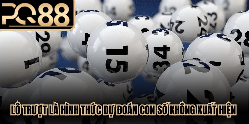 Lô trượt là hình thức dự đoán con số không xuất hiện trong kết quả kỳ quay