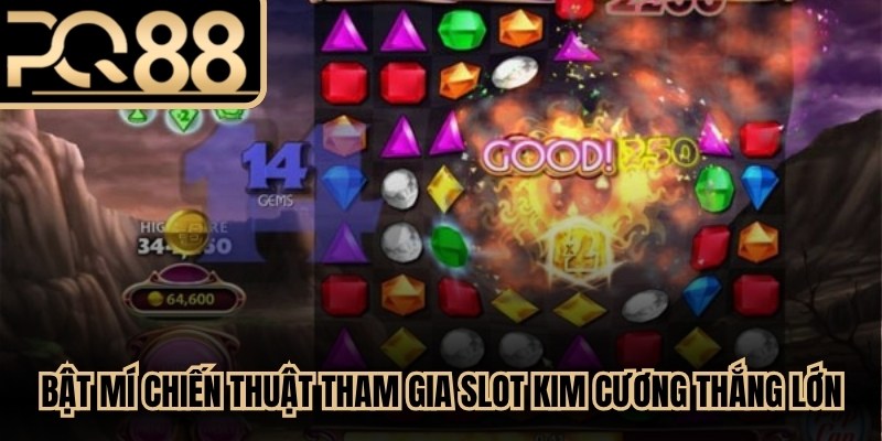 Bật mí chiến thuật tham gia slot Kim Cương thắng lớn, tối ưu lợi nhuận