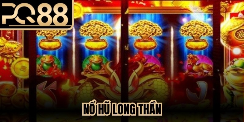 Nổ hũ Long Thần