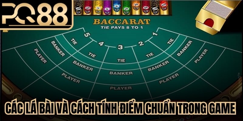 Các lá bài và cách tính điểm chuẩn trong game Baccarat