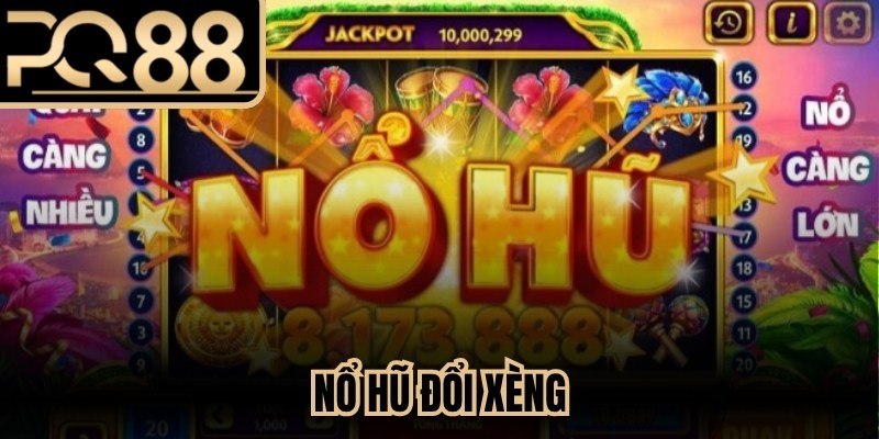 Nổ Hũ Đổi Xèng