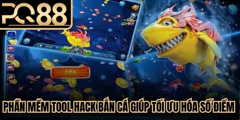 Phần mềm tool hack bắn cá giúp người chơi tối ưu hóa điểm số nhanh chóng