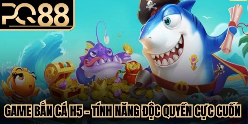 Game Bắn Cá H5
