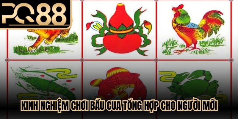 Kinh nghiệm chơi bầu cua tổng hợp cho người mới