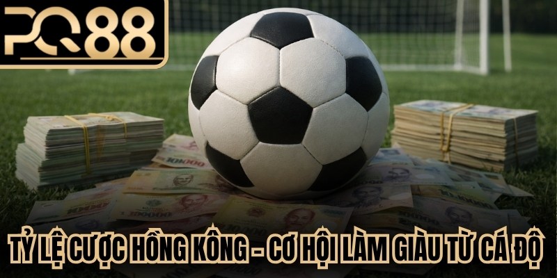 Tỷ Lệ Cược Hồng Kông