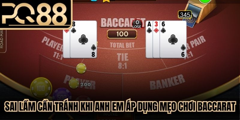 Những sai lầm cần tránh khi anh em áp dụng mẹo chơi baccarat