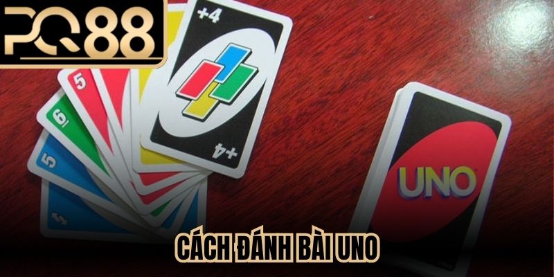 Cách Đánh Bài Uno