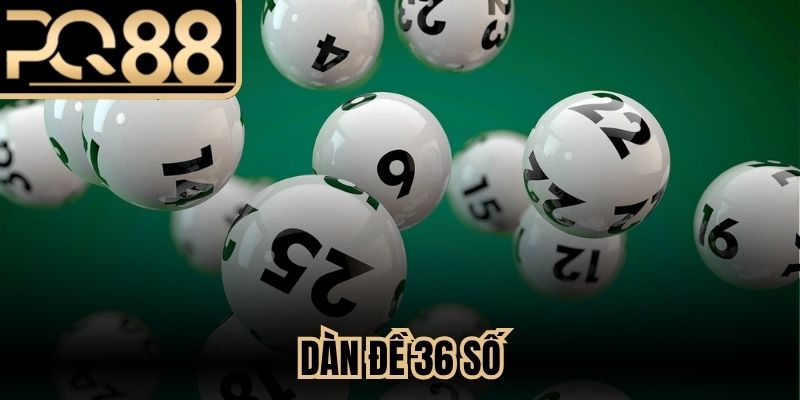 Dàn Đề 36 Số